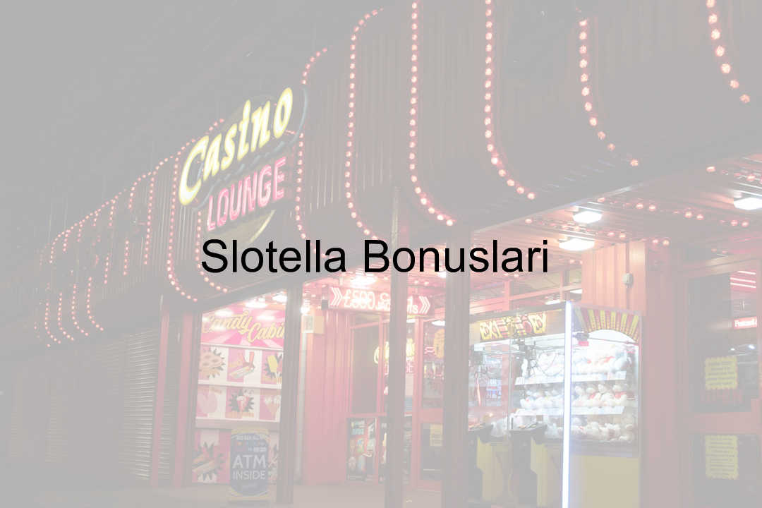 Slotella bonusları