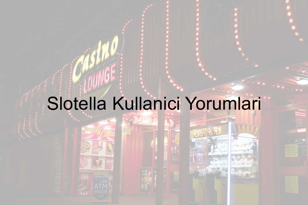 Slotella kullanıcı yorumları