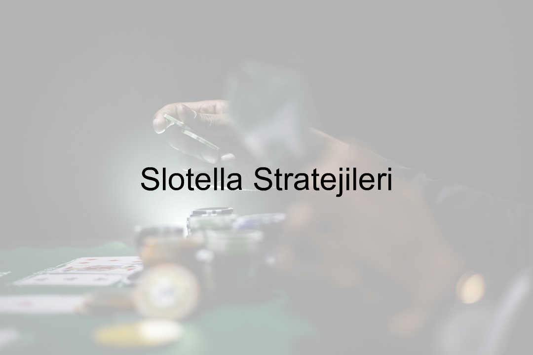 Slotella stratejileri